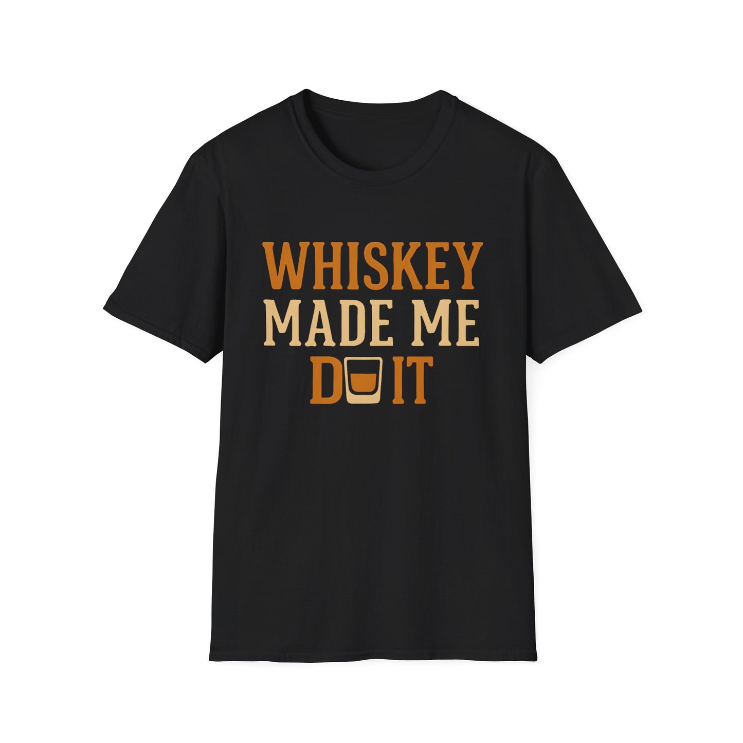 Whiskey Made Me T-Shirt