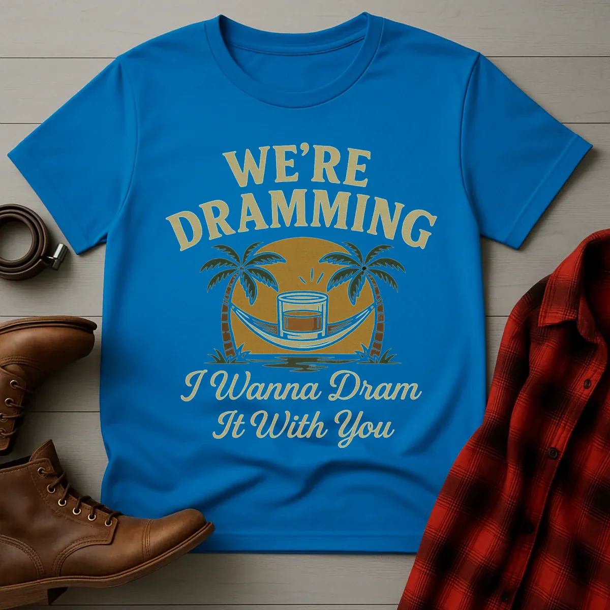 We're Dramming Hammock T-Shirt