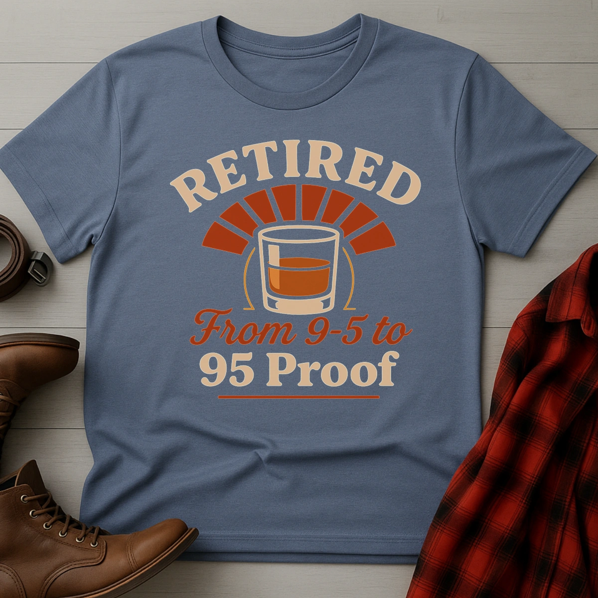 Retired 9to5 to 95 Proof T-Shirt