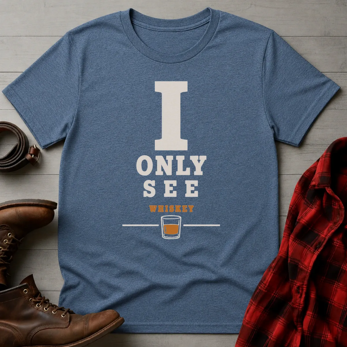 I Only See Whiskey T-Shirt