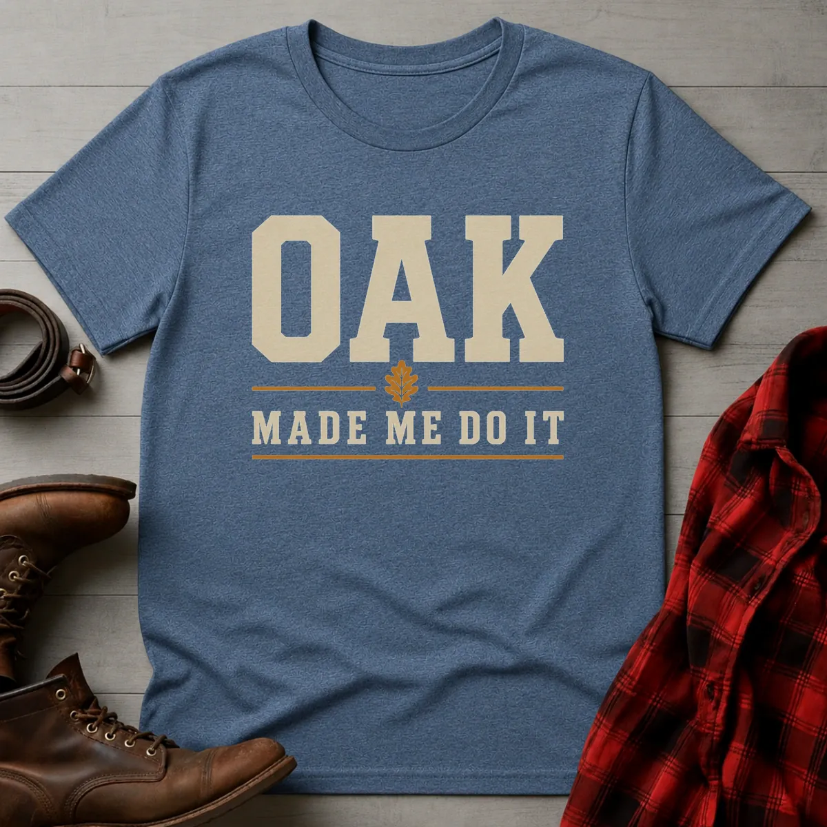 Oak Made Me Do It Whiskey T-Shirt