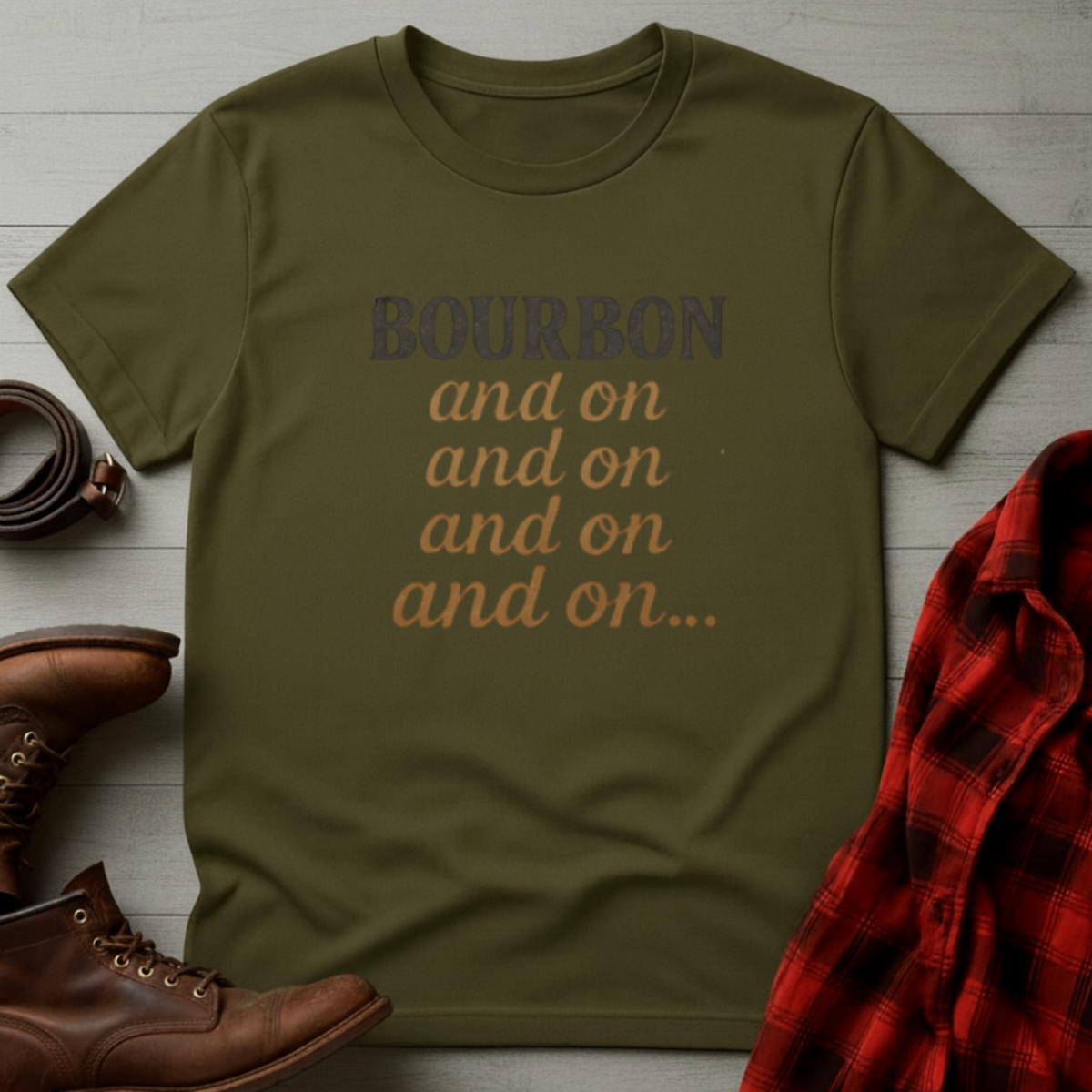 Bourbon and on and on T-Shirt