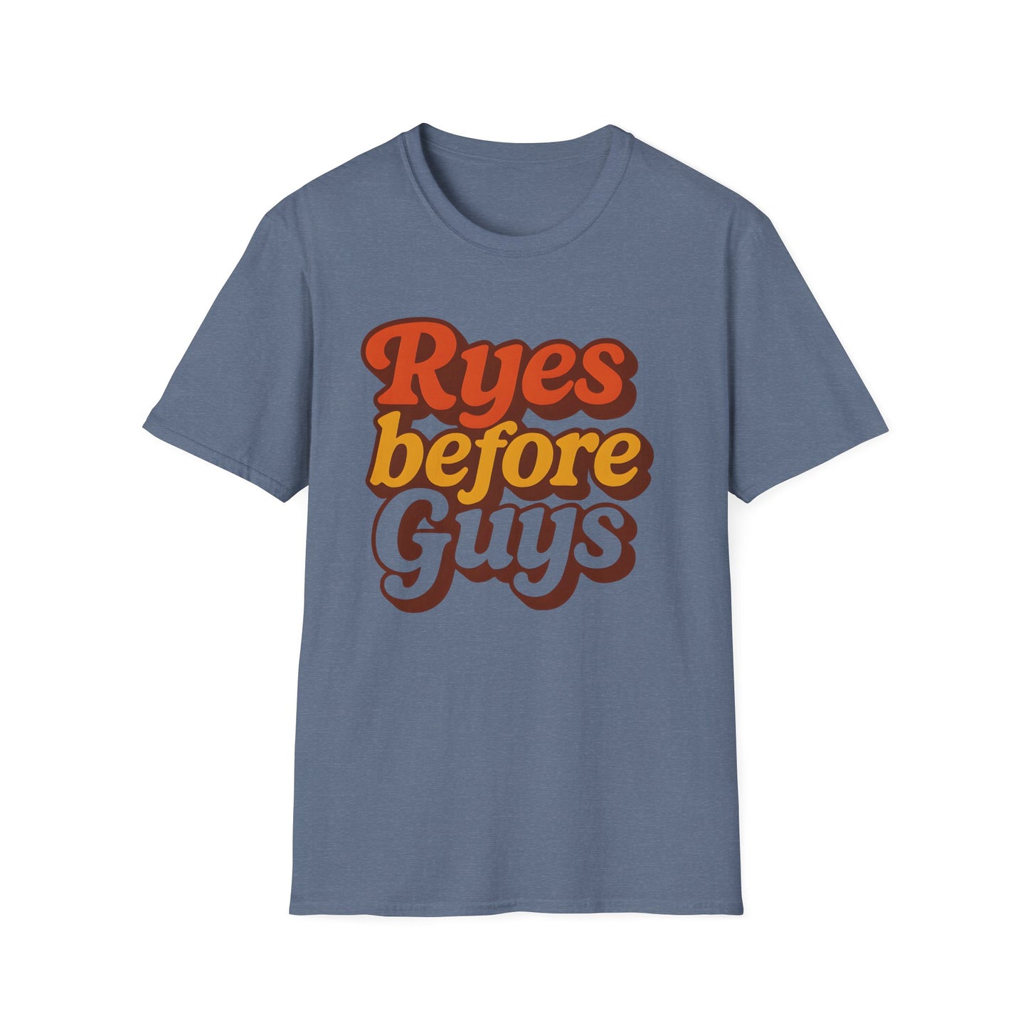 Ryes Before Guys T-Shirt