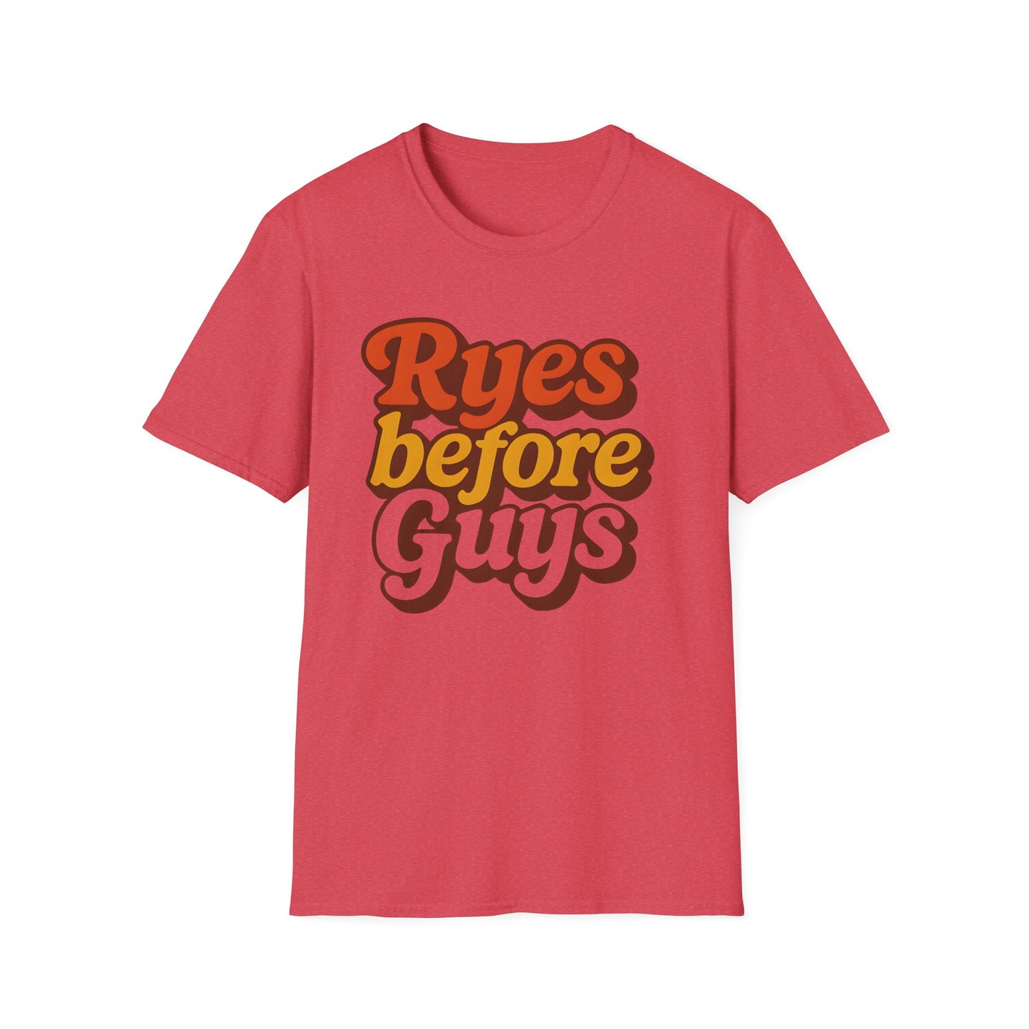 Ryes Before Guys T-Shirt