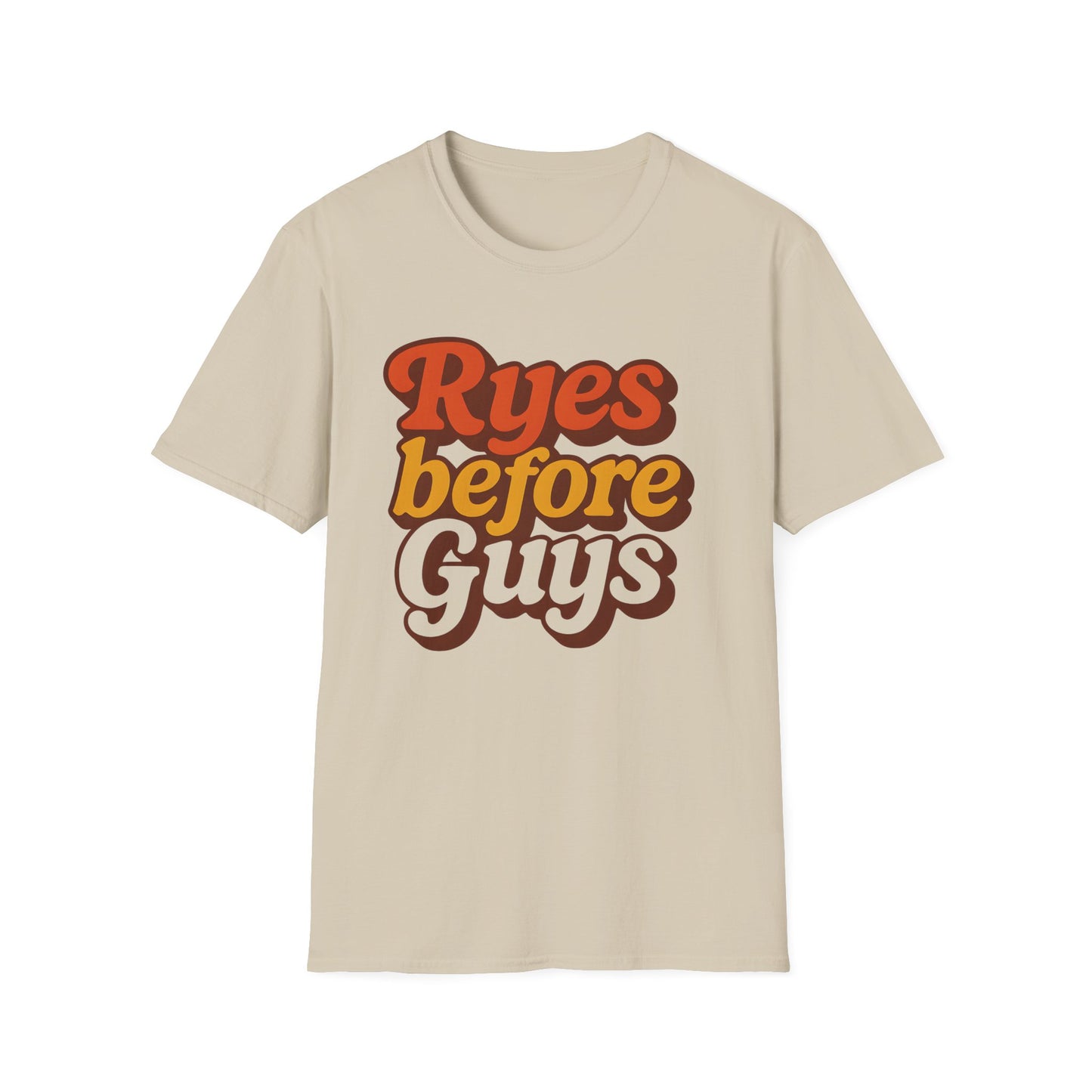 Ryes Before Guys T-Shirt