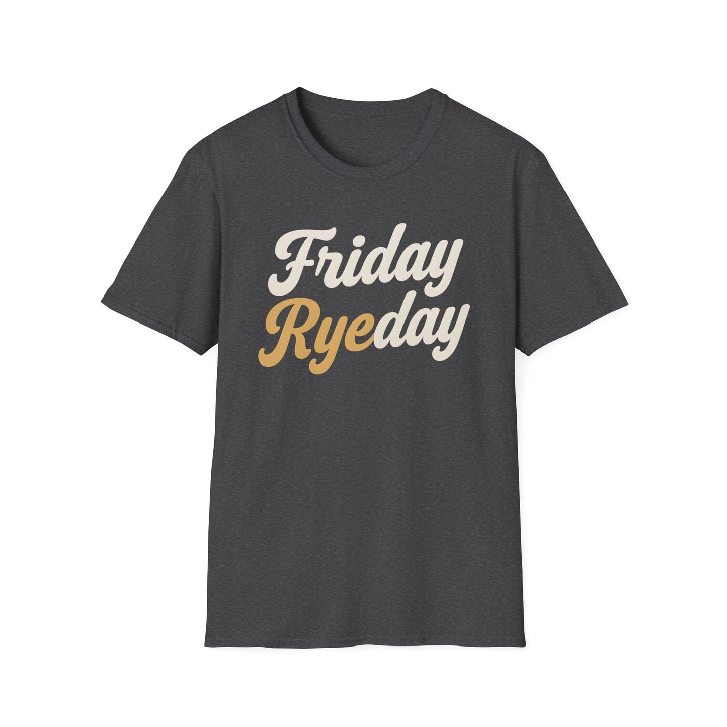 Friday Ryeday T-Shirt