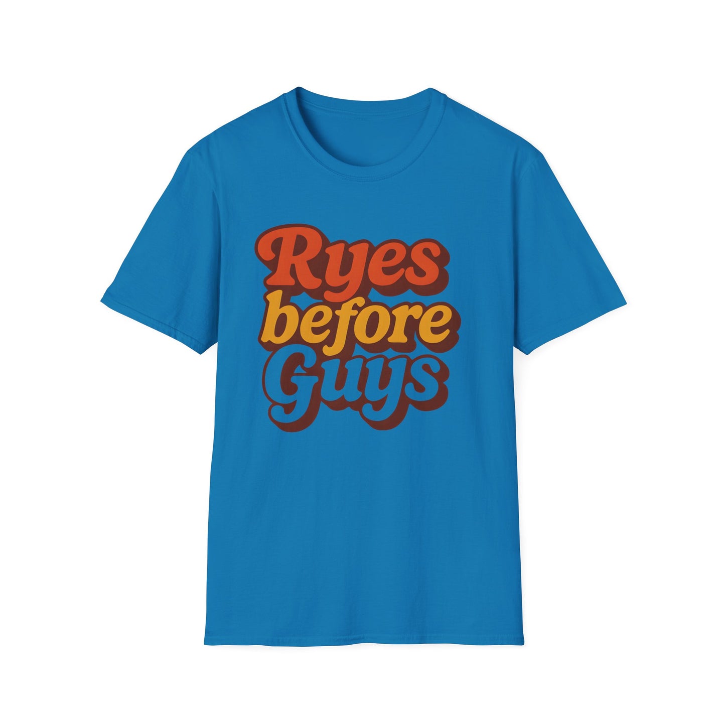 Ryes Before Guys T-Shirt