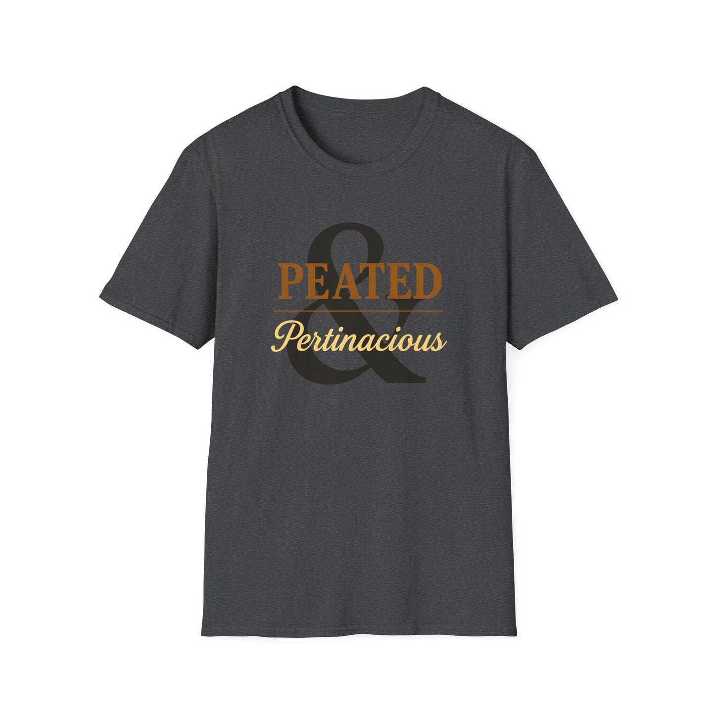 Peated & Pertinacious T-Shirt