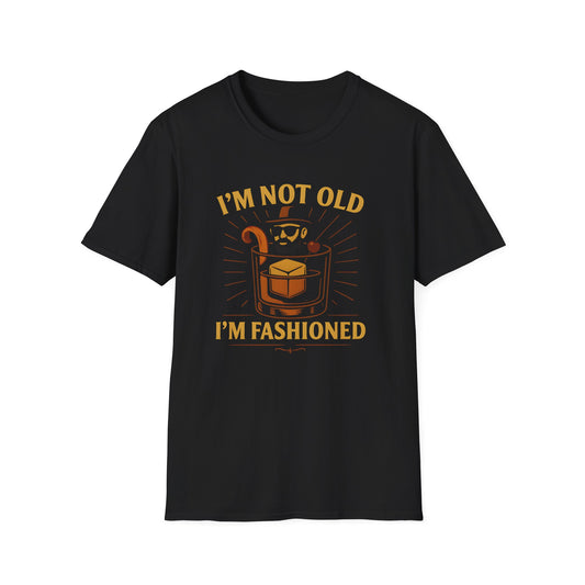 Not Old, Fashioned T-Shirt