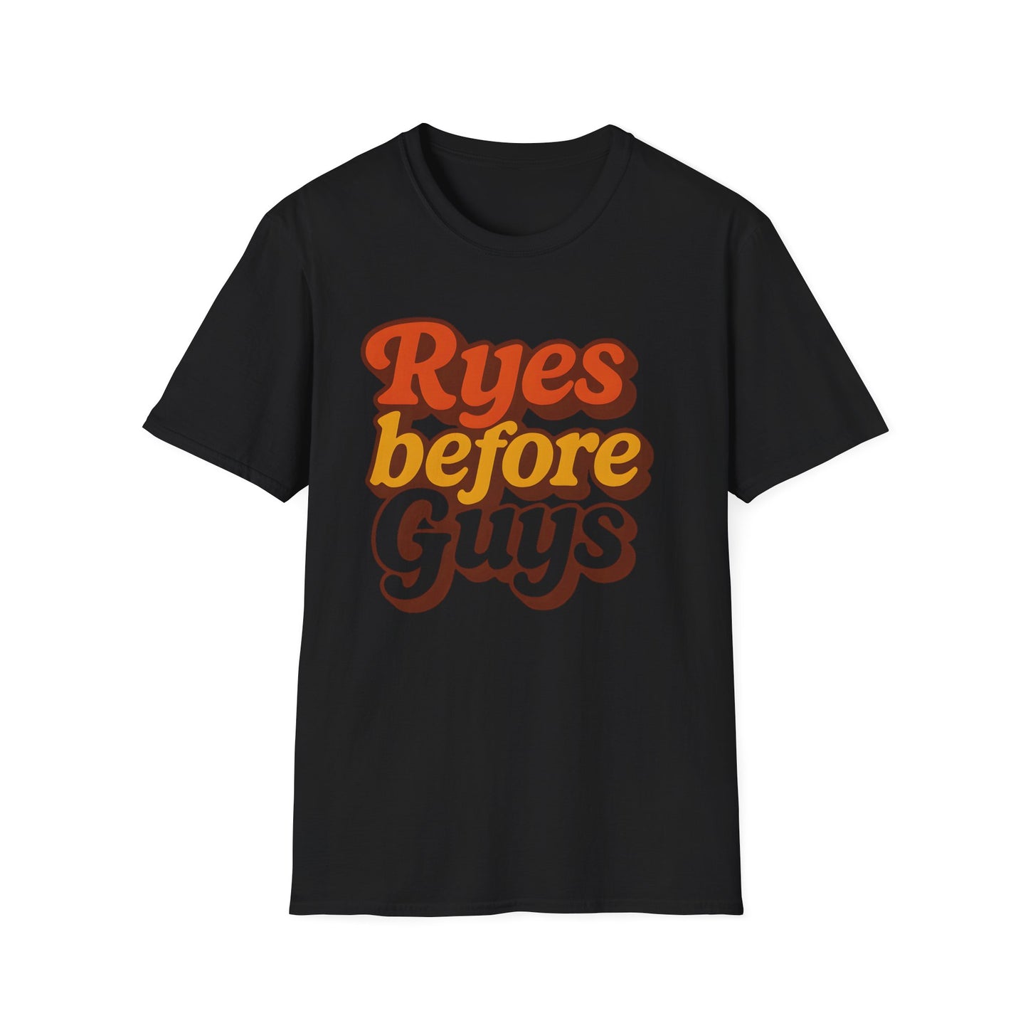 Ryes Before Guys T-Shirt