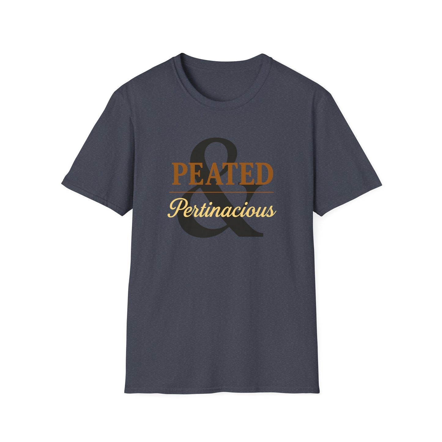 Peated & Pertinacious T-Shirt