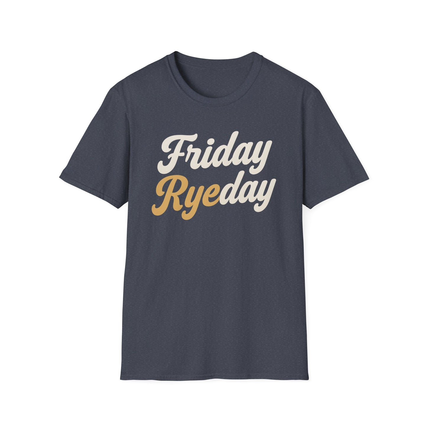 Friday Ryeday T-Shirt