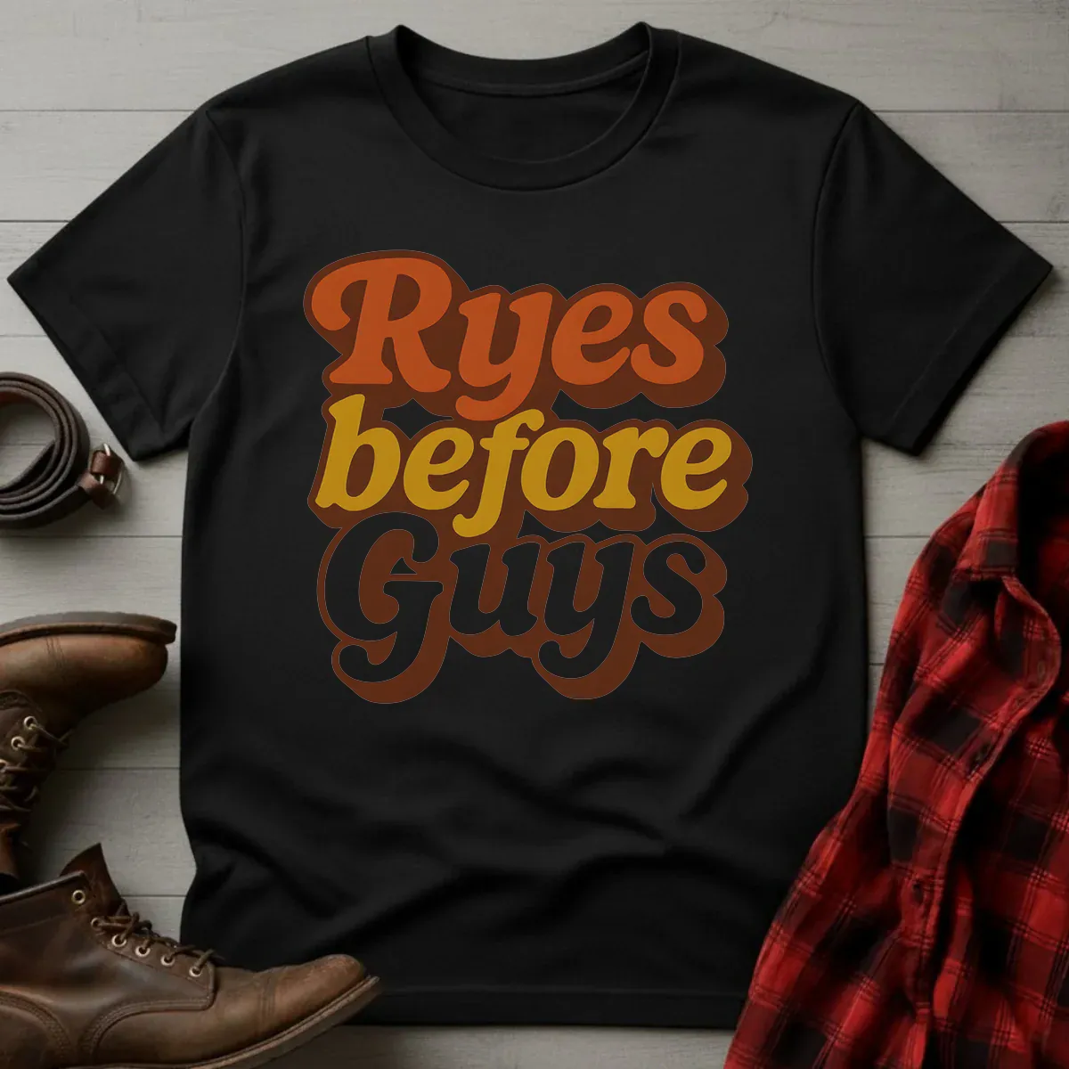 Ryes Before Guys T-Shirt