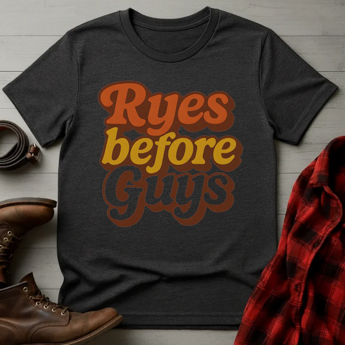 Ryes Before Guys T-Shirt