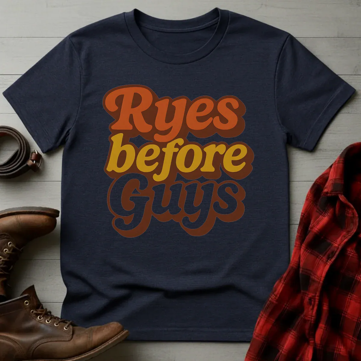 Ryes Before Guys T-Shirt