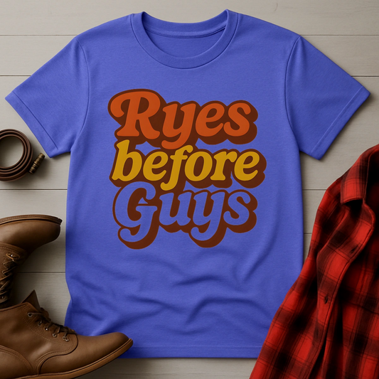 Ryes Before Guys T-Shirt