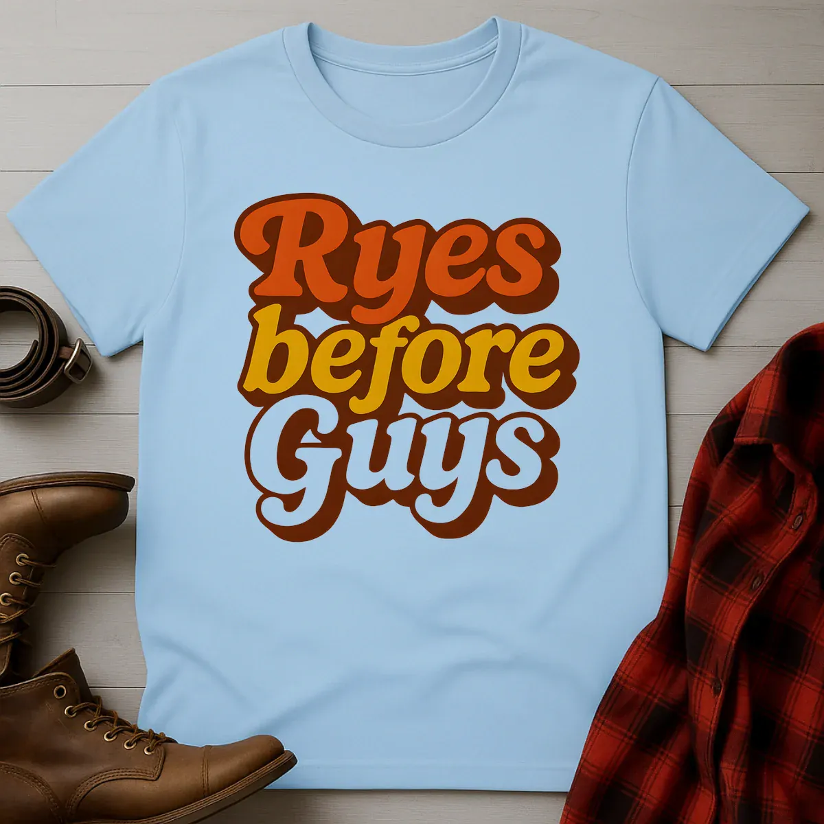 Ryes Before Guys T-Shirt