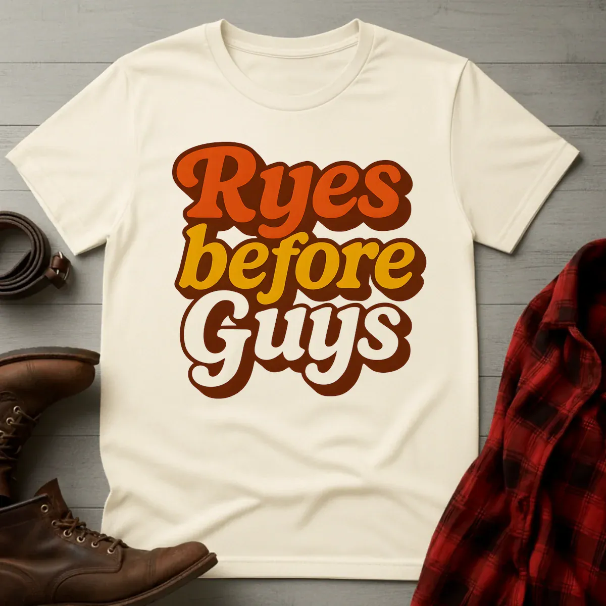 Ryes Before Guys T-Shirt