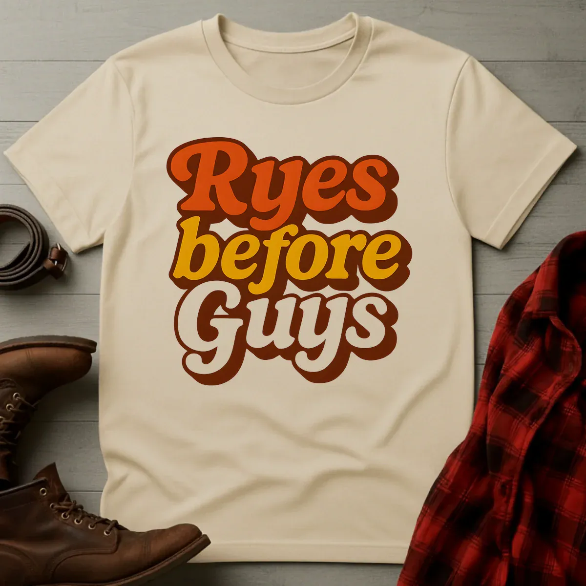 Ryes Before Guys T-Shirt