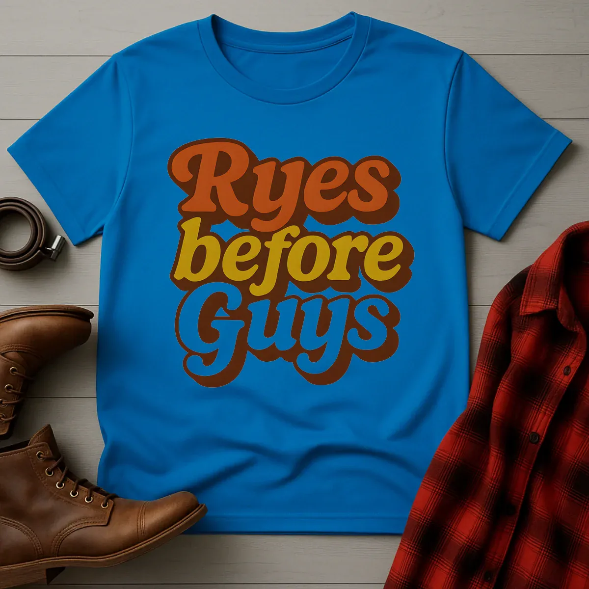 Ryes Before Guys T-Shirt