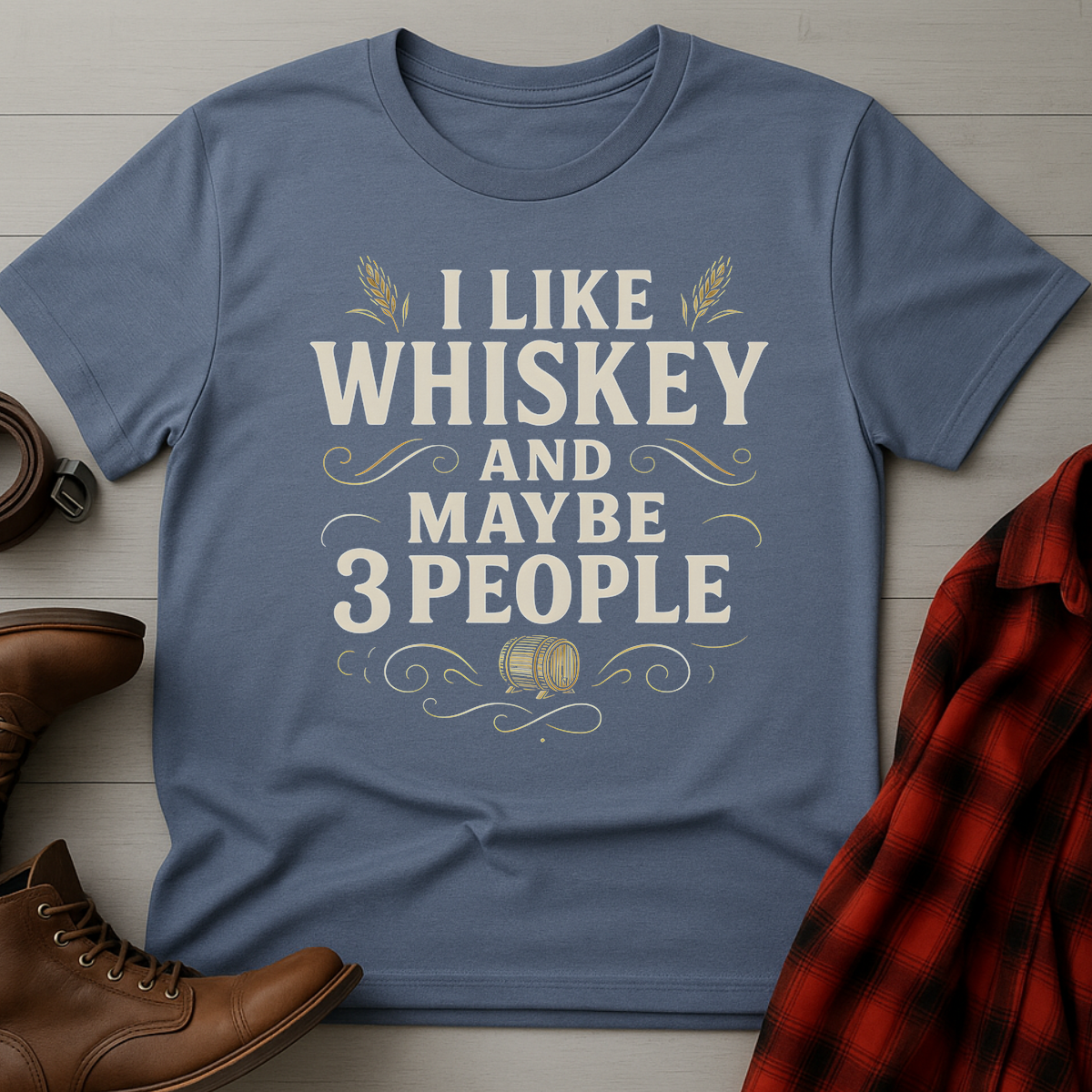 Like Whiskey Maybe 3 People T-Shirt