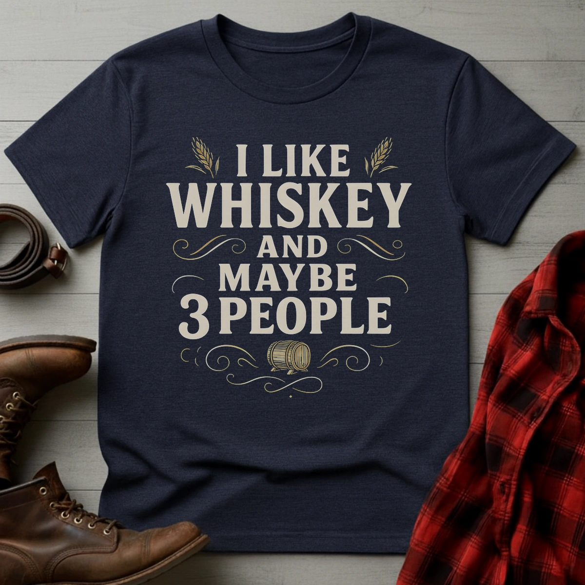 Like Whiskey Maybe 3 People T-Shirt
