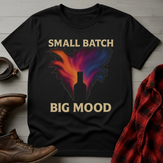Small Batch Big Mood T-Shirt