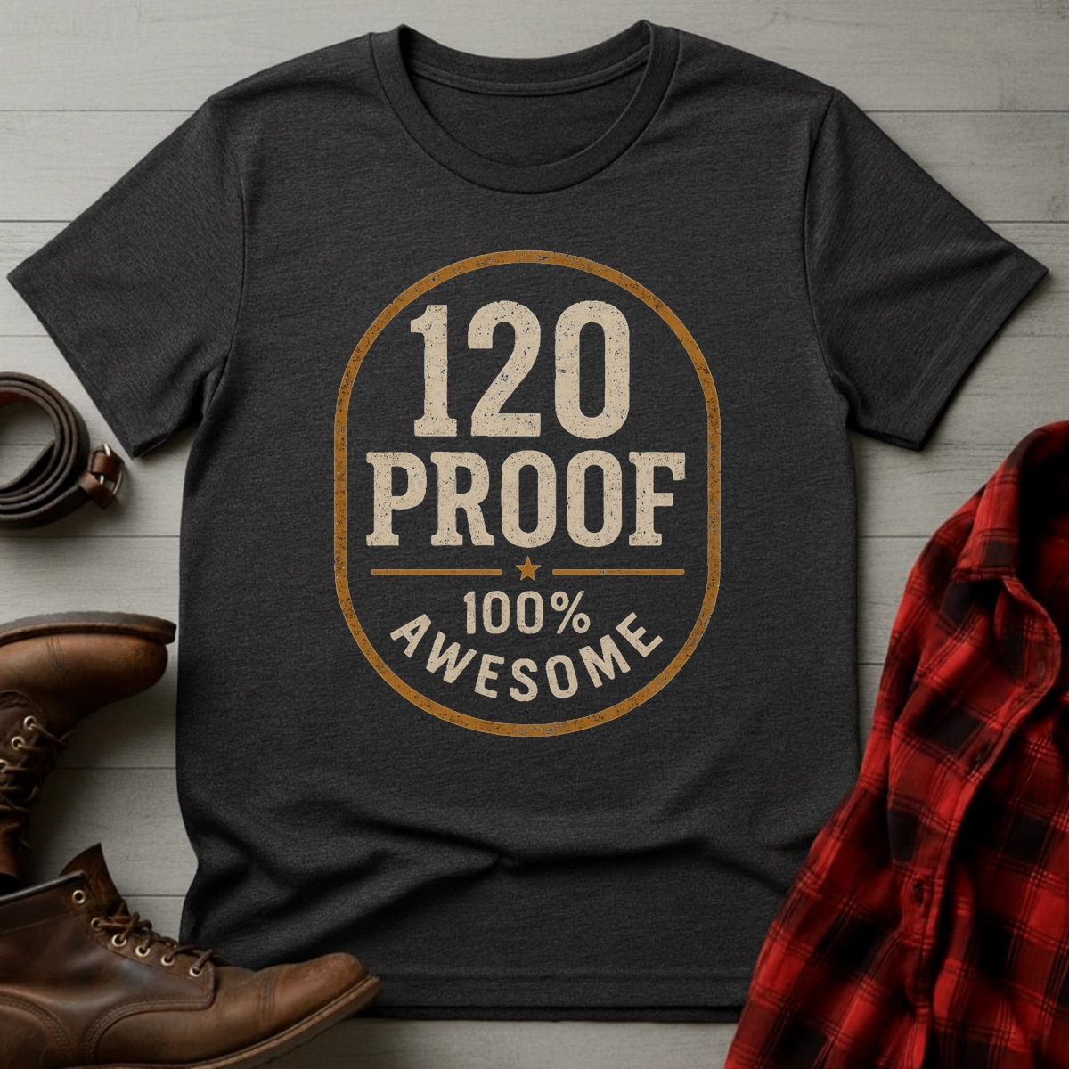 120 Proof 100% Awesome T-Shirt