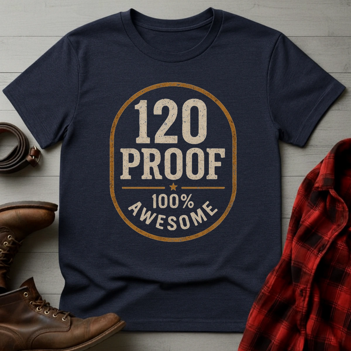 120 Proof 100% Awesome T-Shirt