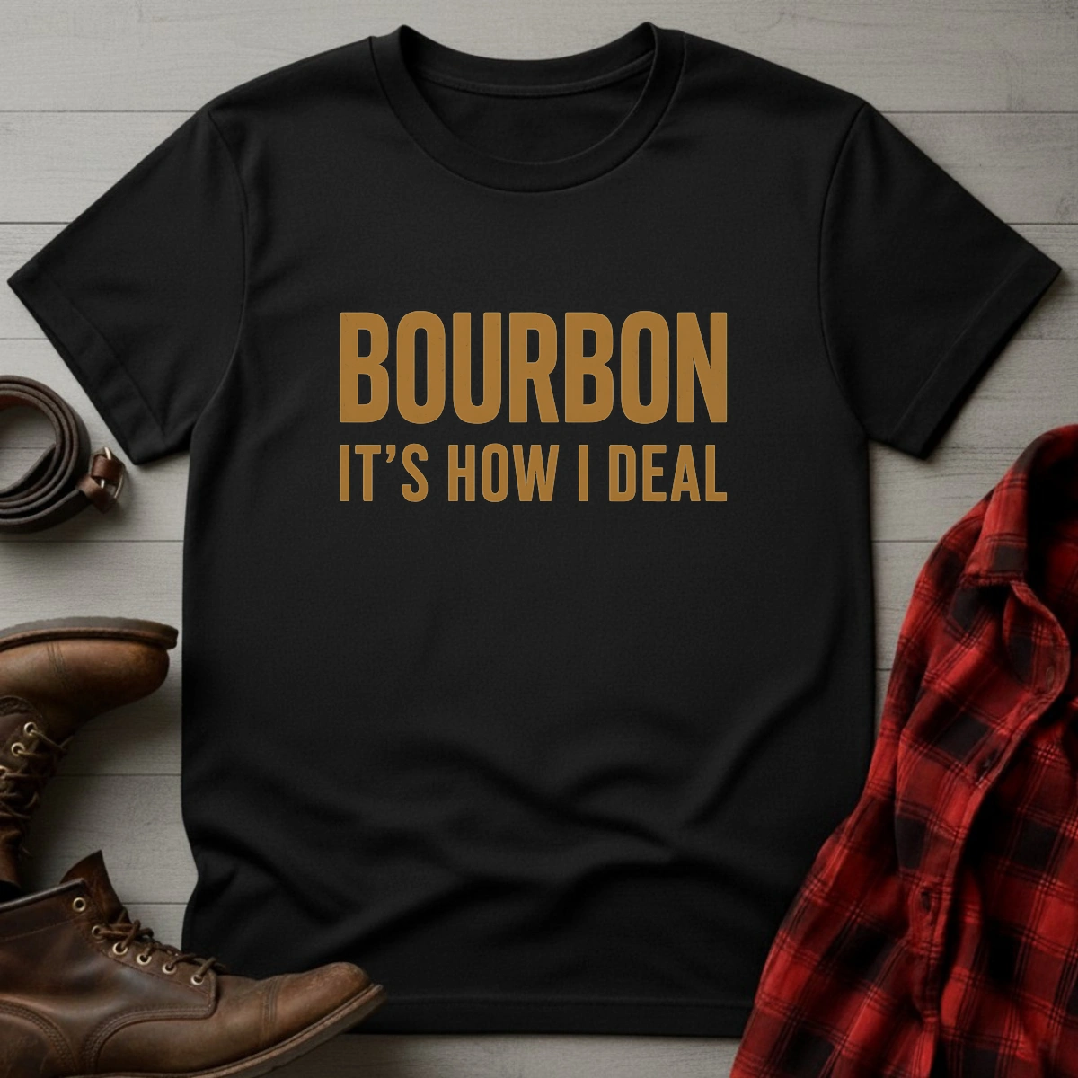 Bourbon How I Deal T-Shirt