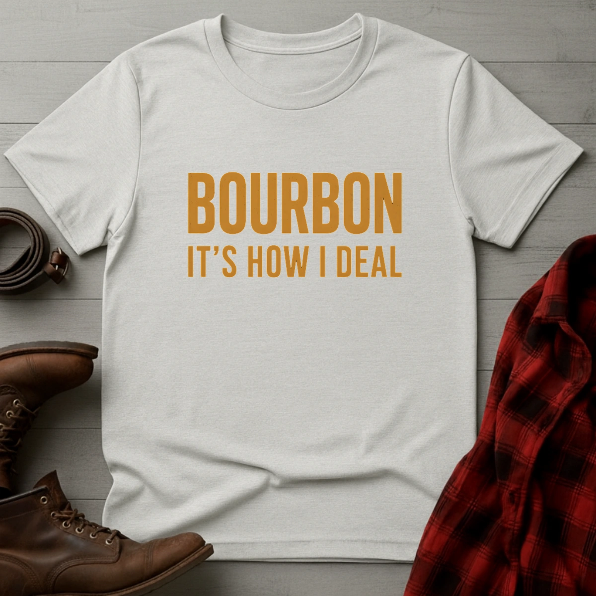 Bourbon How I Deal T-Shirt