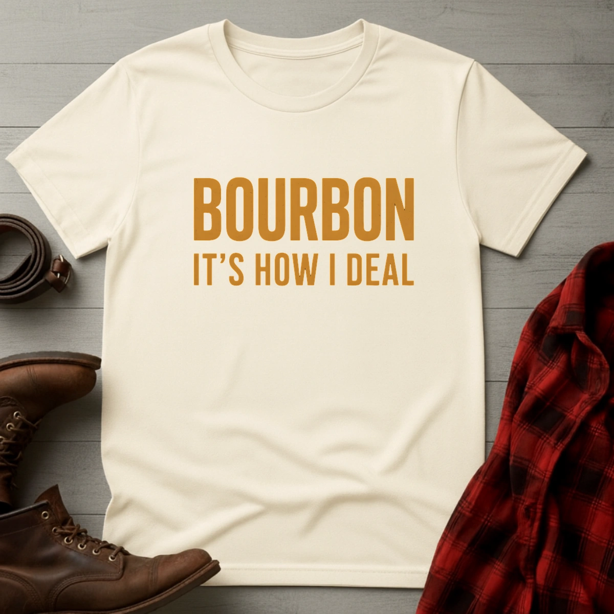 Bourbon How I Deal T-Shirt