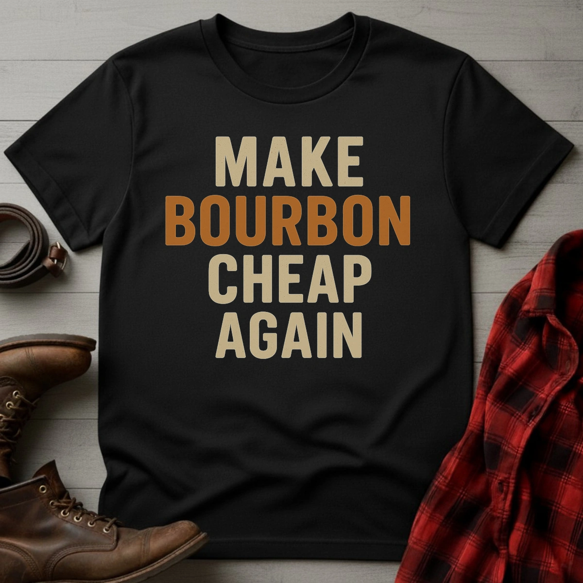 Make Bourbon Cheap Again T-Shirt