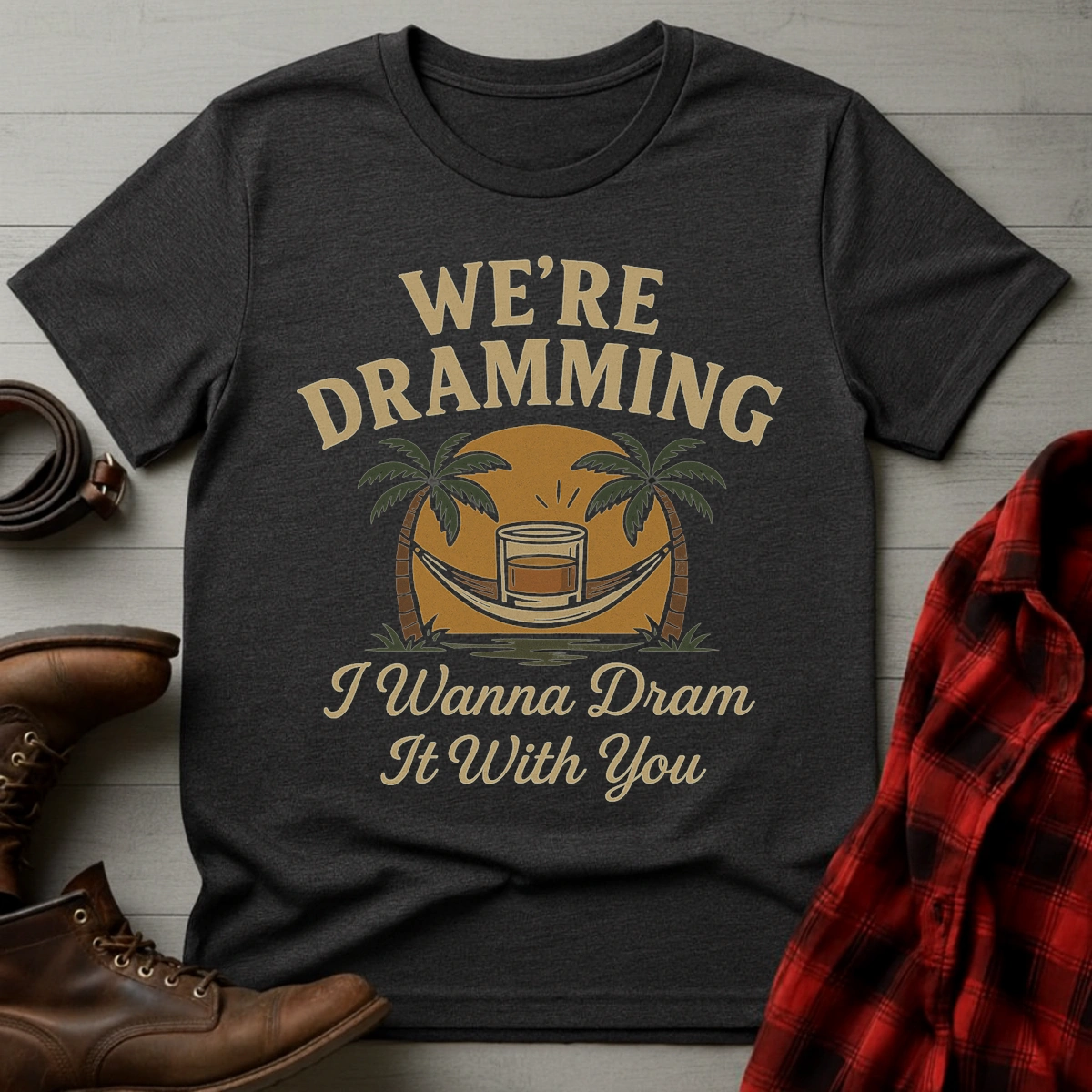 We're Dramming Hammock T-Shirt
