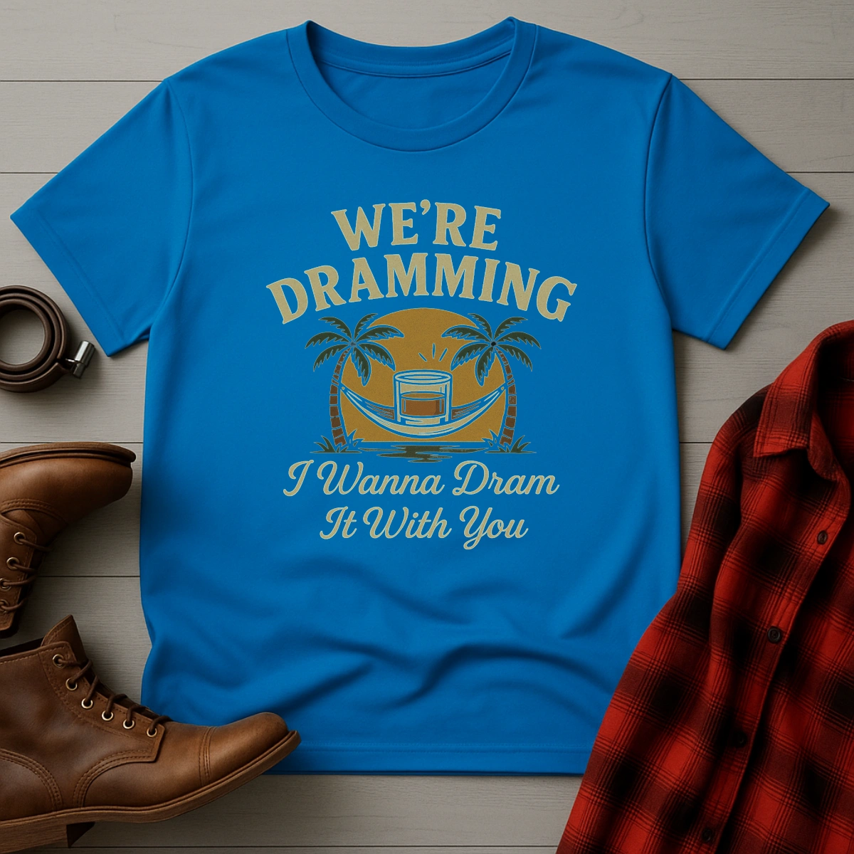 We're Dramming Hammock T-Shirt