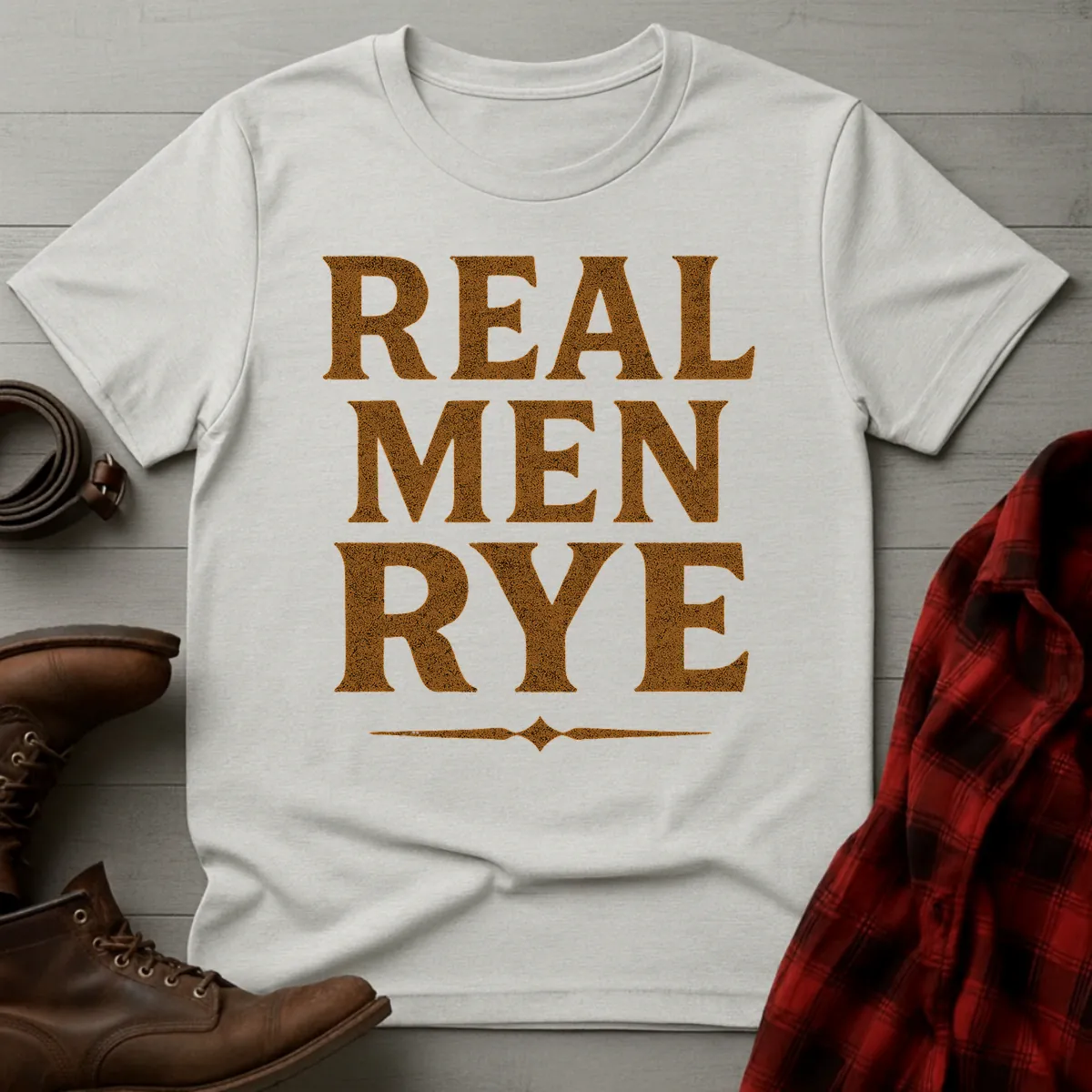 Real Men Rye T-Shirt