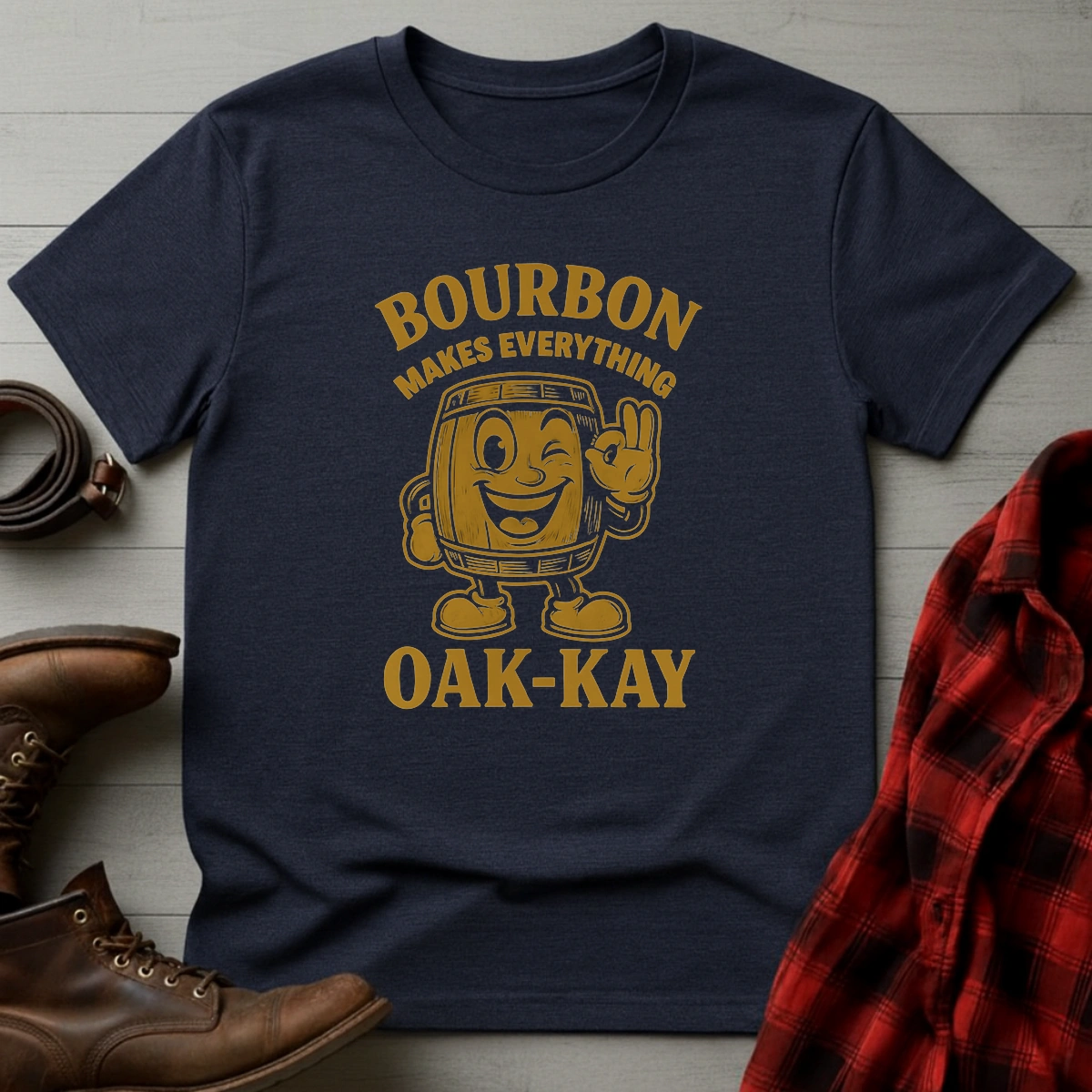 Bourbon Makes Everything Oak-kay T-Shirt
