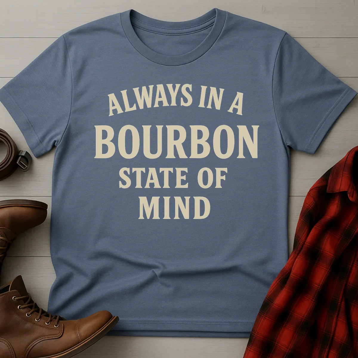 Always Bourbon State of Mind T-Shirt