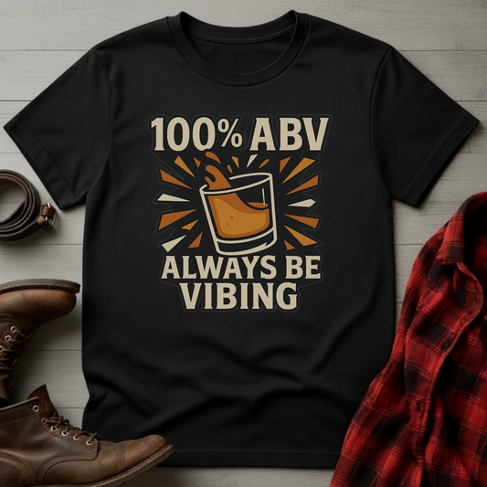 100% ABV Always Be Vibing T-Shirt
