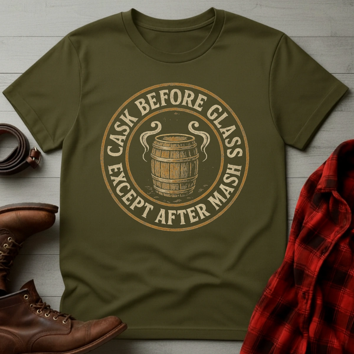 Cask Before Glass Except After Mash T-Shirt