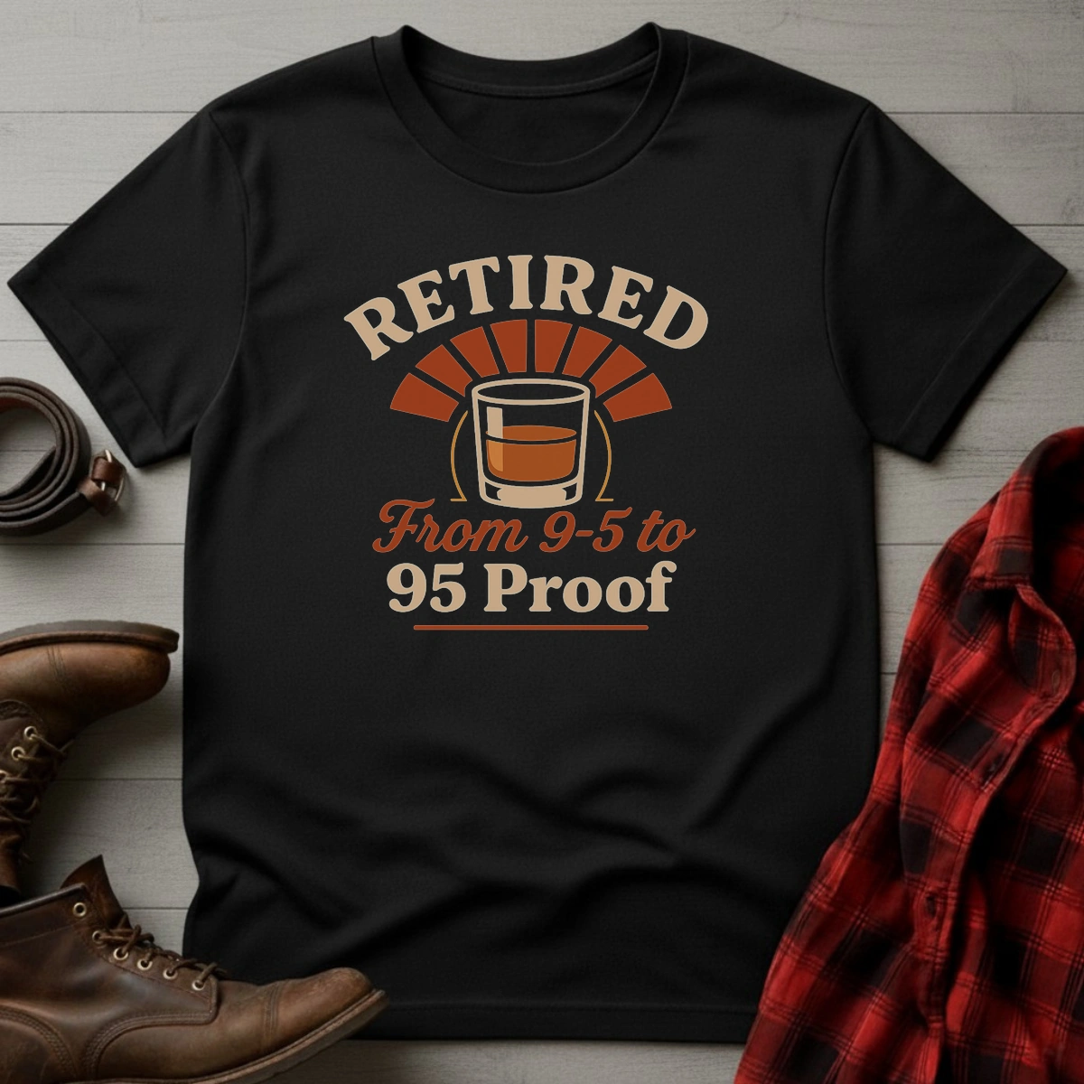 Retired 9to5 to 95 Proof T-Shirt