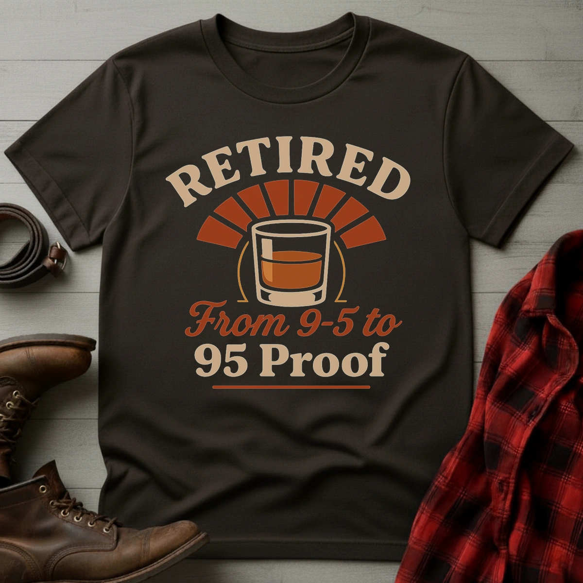 Retired 9to5 to 95 Proof T-Shirt