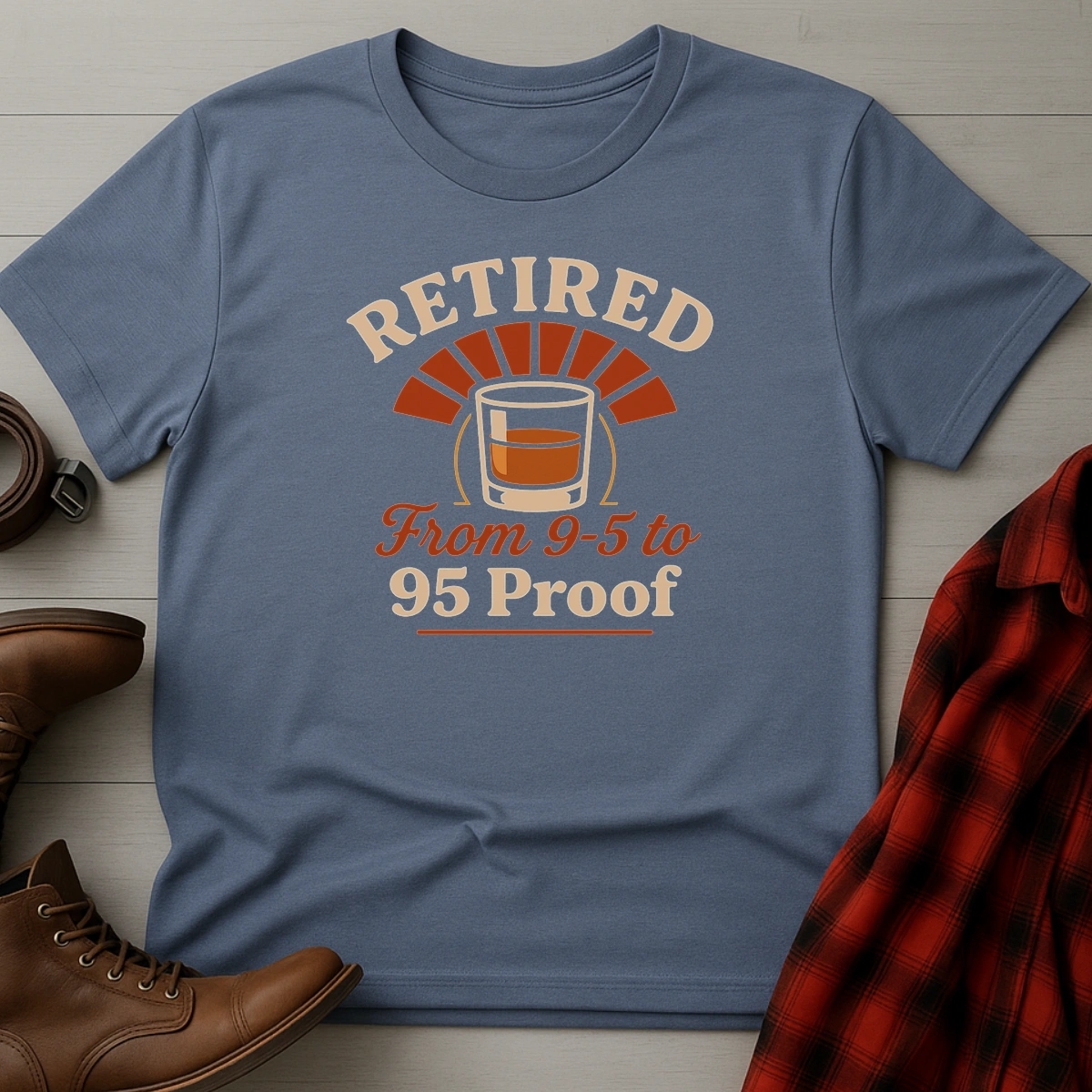 Retired 9to5 to 95 Proof T-Shirt