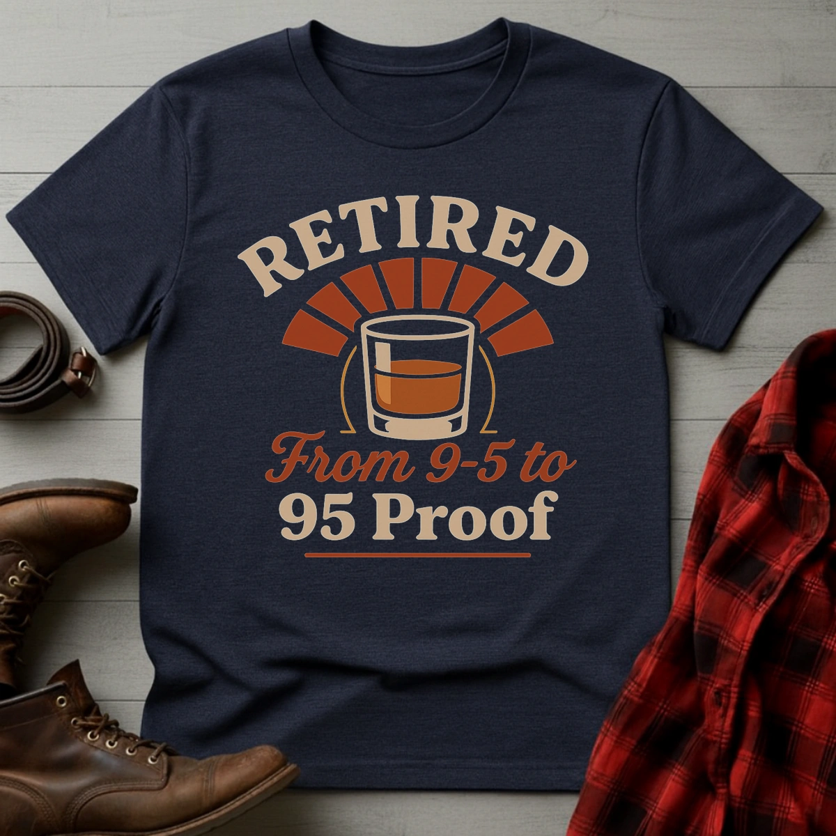 Retired 9to5 to 95 Proof T-Shirt