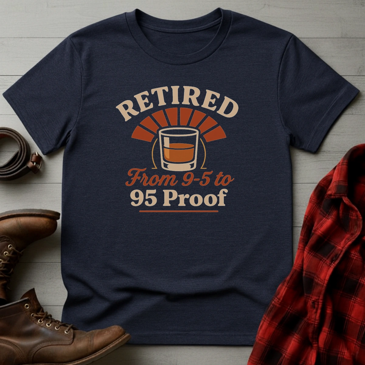Retired 9to5 to 95 Proof T-Shirt