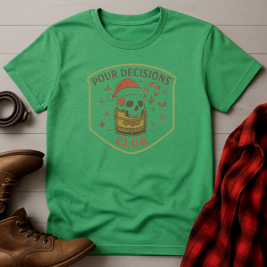 Pour Decisions Holiday Club T-Shirt