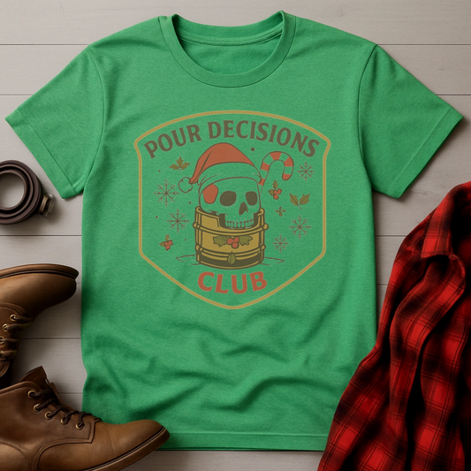 Pour Decisions Holiday Club T-Shirt
