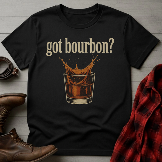 got bourbon? T-Shirt