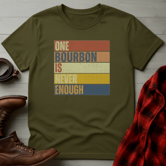 Never Enough Bourbon Retro T-Shirt