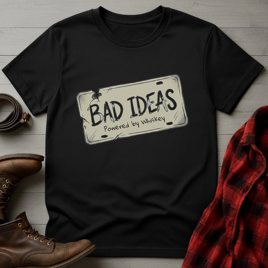 Bad Ideas Powered by Whiskey T-Shirt